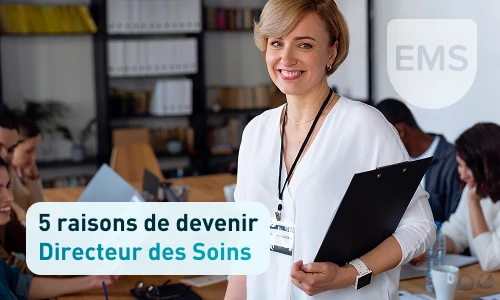 5 raisons de devenir Directeur des Soins