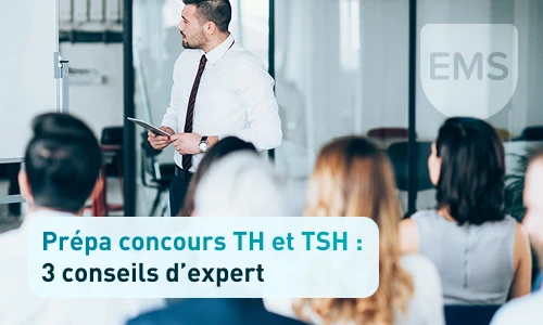 Prépa concours TH et TSH : 3 conseils d’expert