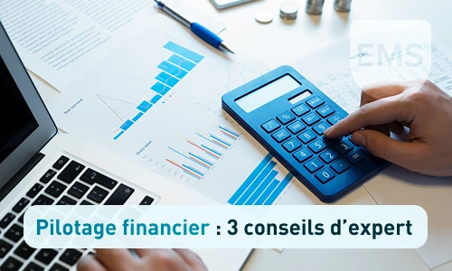 Pilotage financier : 3 conseils d’expert